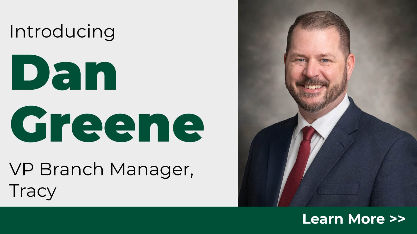 Introducing Dan Greene, VP Branch Manager, Tracy