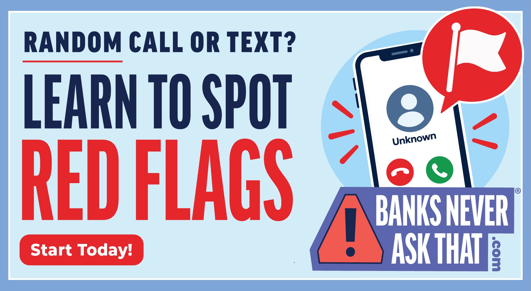 Learn to Spot Red Flags. Banks Never Ask That.