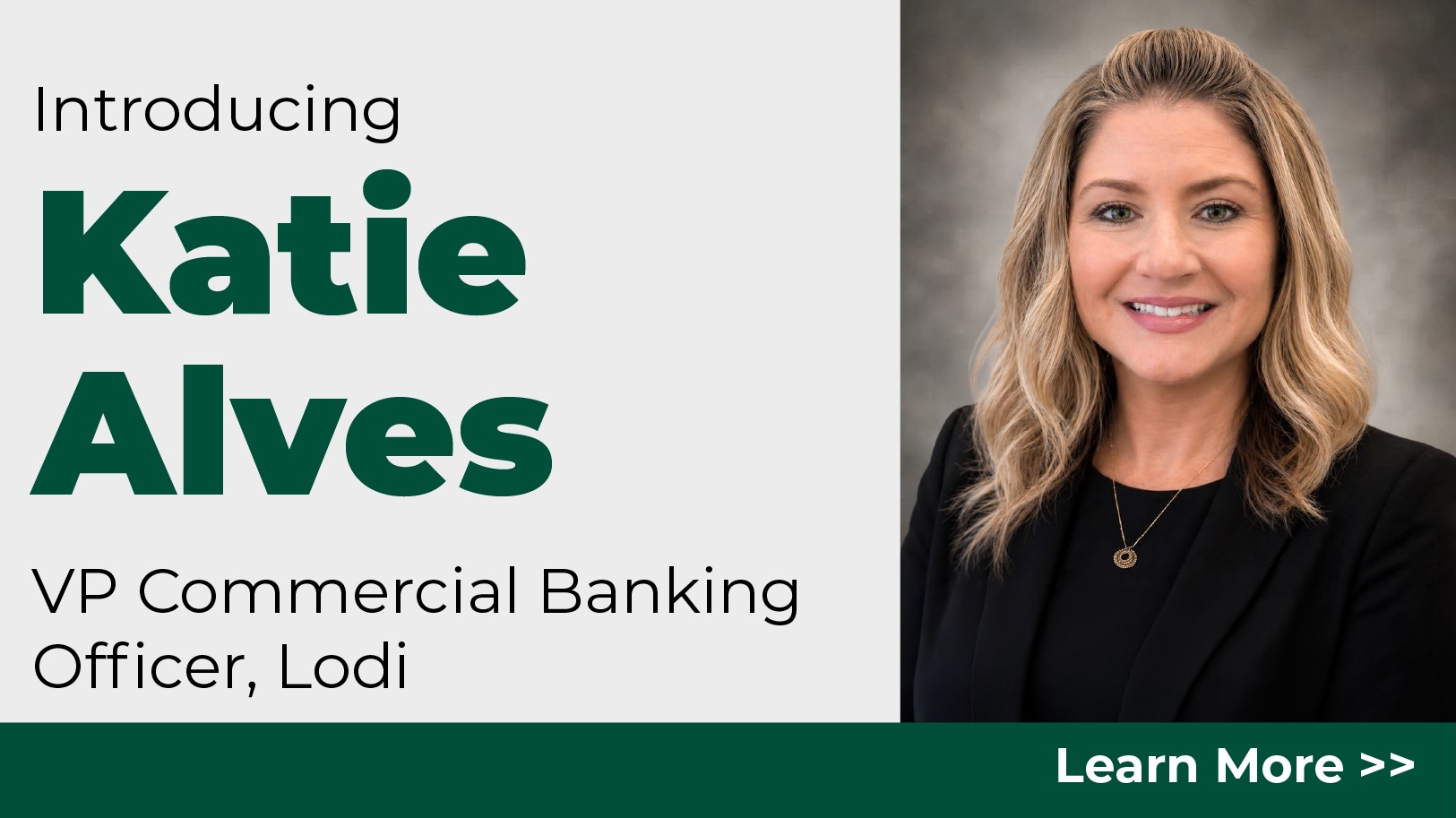Introducing Katie Alves, VP Commercial banking Officer, Lodi, CA
